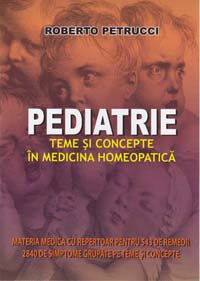 PEDIATRIE - teme si concepte in medicina homeopatica - dr. Roberto Petrucci